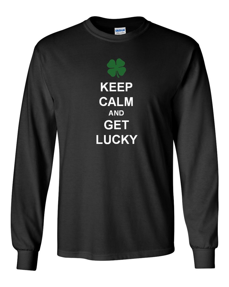 Long Sleeve Keep Calm and Get Lucky St. Patrick’s Day Shirt Funny Green Clover