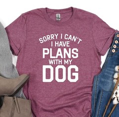 Dog Lover Shirt, Sorry I Can’t I Have Plans With My Dog Tee, Animal Lover Gift