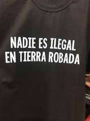 Mexican Protest NADIE ES ILEGAL EN TIERRA ROBADA Size Large