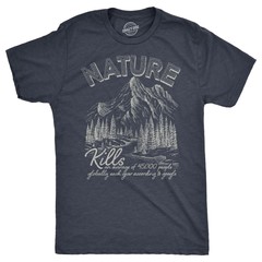 Mens Funny T Shirts Nature Kills Sarcastic Camping Graphic Novelty Tee for Men