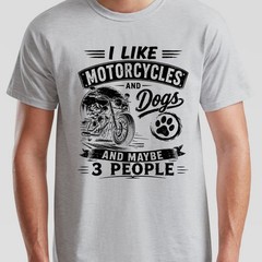 I Like Unisex T Shirt Motorcycles And Dogs And Maybe 3 People Graphic Top