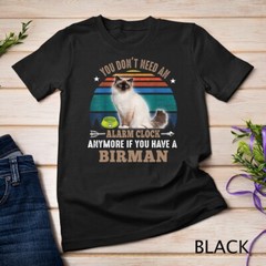 CAT – YOU DON´T NEED AN ALARM CLOCK ANYMORE – BIRMAN CAT Unisex T-shirt