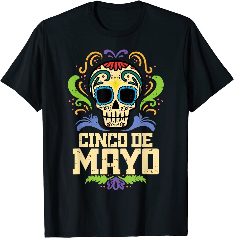 NEW LIMITED Cinco De Mayo Sugar Skull Mexican Fiesta T-Shirt – MADE IN USA