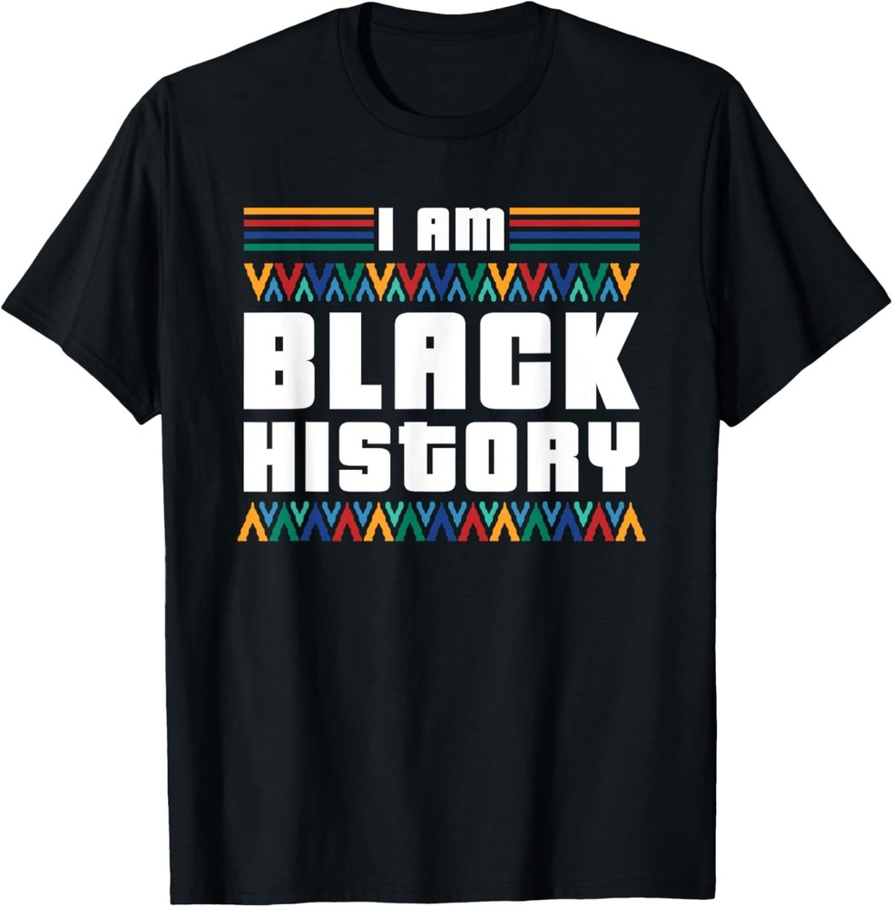 I Am Black History Proud Black Americans Black History Month T-Shirt