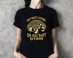 Vintage Shawshank Redemption Get Busy Living or Get Busy Dying Film Quote TShirt