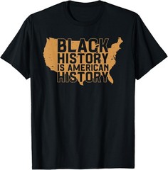 Black History Is American History Black History Month TShirt