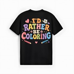 I’d Rather Be Coloring Cute Coloring Book Lover Design T-Shirt