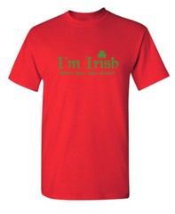 Being Irish Is My Super Power Sarcastic Humor Super Soft Ring Spun Funny T Shirt