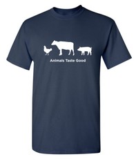 Animals Taste Good Sarcastic Funny Adult Humor Graphic Novelty Gift T-Shirt