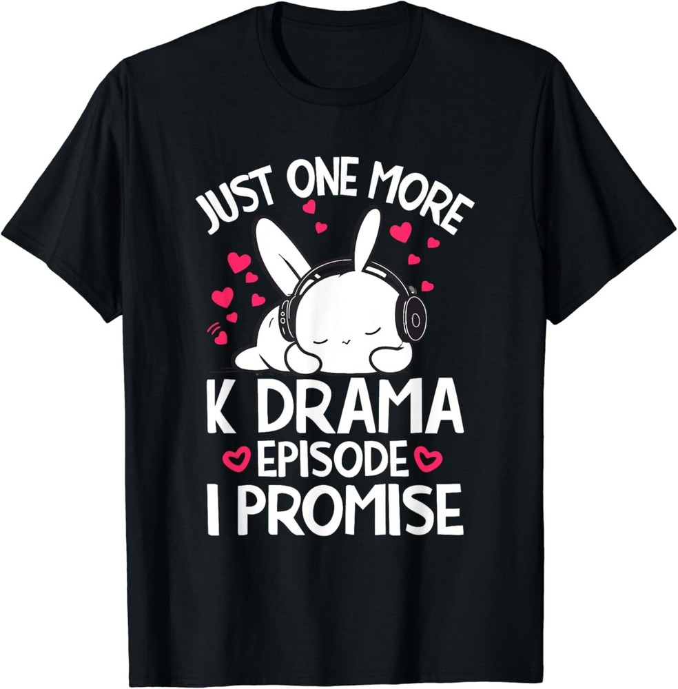 Just One More Episode I Promise Korean Drama K-Pop K-Drama T-Shirt