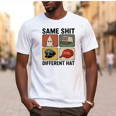 Same Sh!t Different Hat Adult Political Novelty T-Shirt