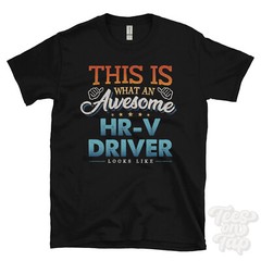 THIS IS WHAT AN AWESOME HR-V DRIVER LOOKS LIKE FUNNY T-SHIRT