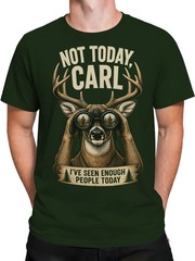 Not Today Carl Deer T-Shirt | Unisex