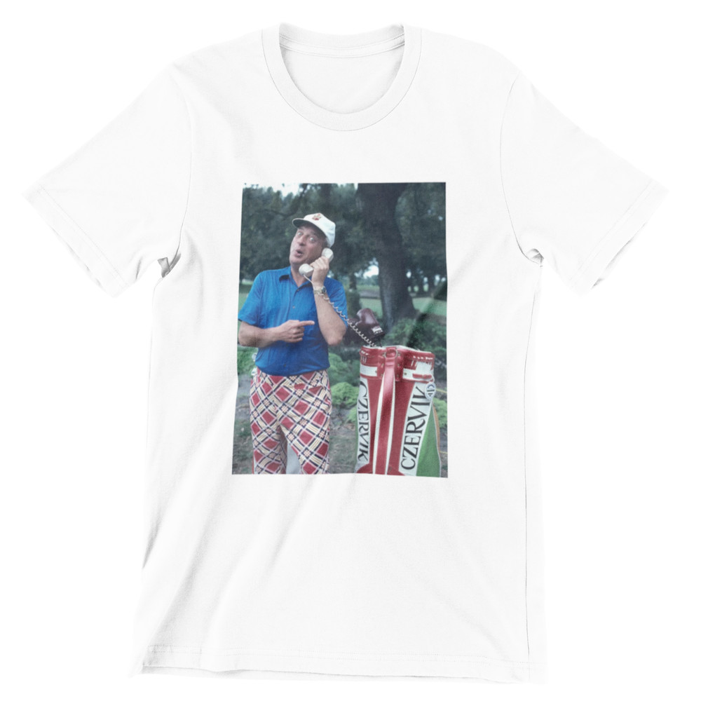 Al Czervik from Caddyshack Movie T Shirt