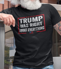 Donald Trump Was Right Humor T shirt Funny Election Trump 2024 Political Shirts