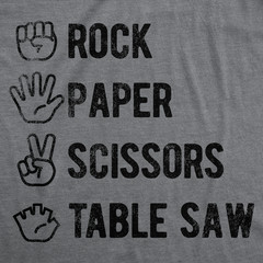 Mens Funny T Shirts Rock Paper Scissors Table Saw Sarcastic Novelty Tee for Men