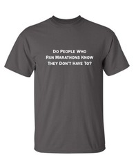 Do People Run Sarcastic Humor Novelty Graphic Super Soft Ring Spun Funny T Shirt