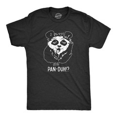 Mens Pan Duh T Shirt Funny Silly Panda Bear Dumb Obvious Joke Tee for Guys