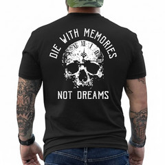 Die with Memories Not Dreams Vintage Skull Gothic (On Back) T-Shirt