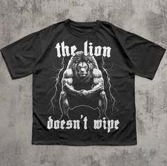 The Lion Doesn’t Wipe Funny Meme T-shirt, Weird Shirts, Unhinged Shirt