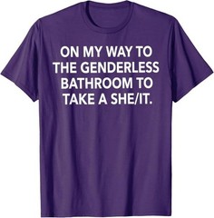On My Way to The Genderless Bathroom Funny Quote T-Shirt
