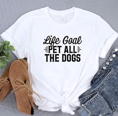 Dog Mama Tee, Life Goal Pet All The Dogs Shirt, Fur Mama T-Shirt, Animal Lover