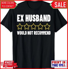 Ex Husband Bad Reviews Adult Humor Would Not ReCommend T-Shirt