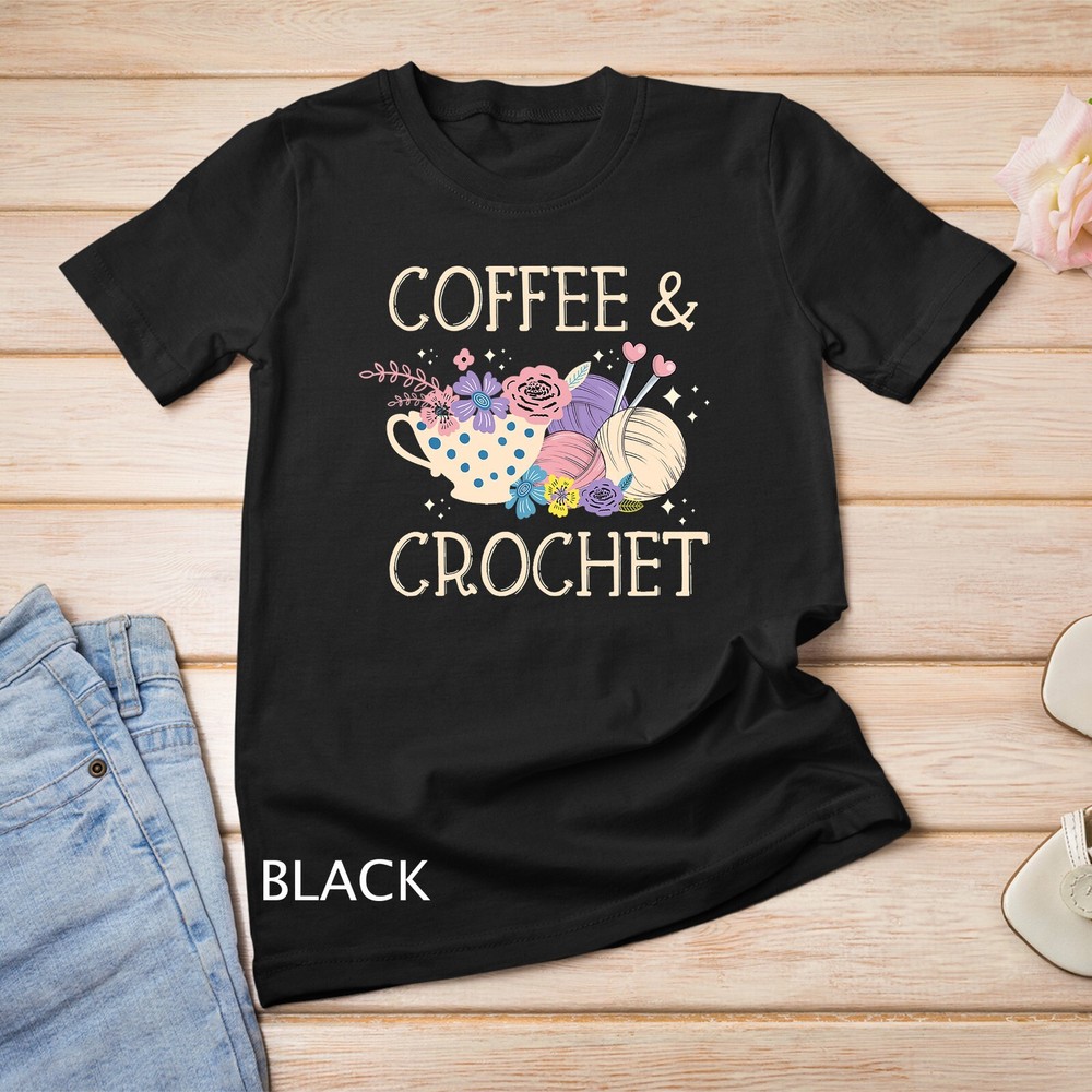 Crochet Coffee Crocheter Knitting Yarn Crocheting Lover T-Shirt Unisex T-shirt