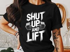 Shut Up And Lift T-Shirt – Funny Gym Motivation Workout Tee