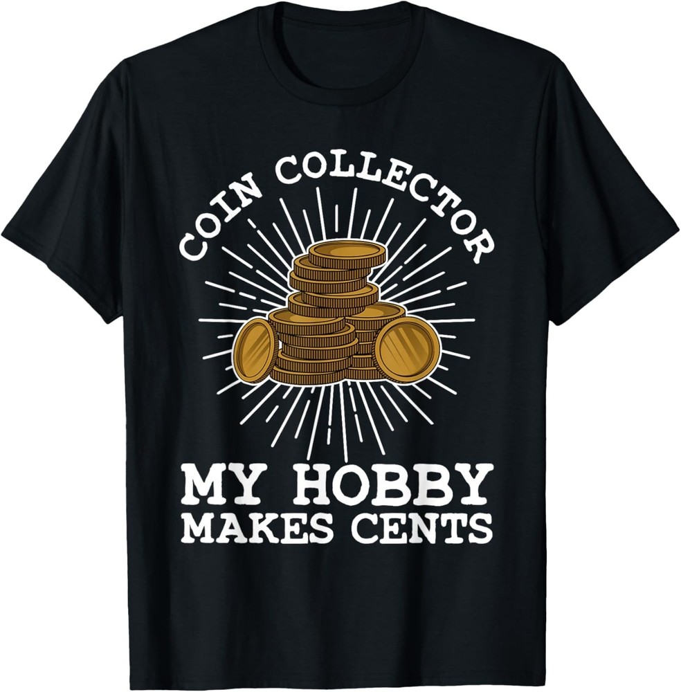 Funny Coin Collector Gift Cool Numismatics Coin Collecting Gift Unisex T-Shirt