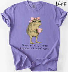 Funny Frog Shirt Jesus Thinks I’m A Delight Comfort Colors Graphic Tee