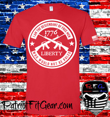 t-shirt,I am the descendant of free men,who would not be ruled,1776,Molon Labe