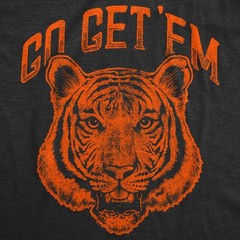 Mens Go Get Em Tiger T Shirt Funny Motivational Big Cat Tee