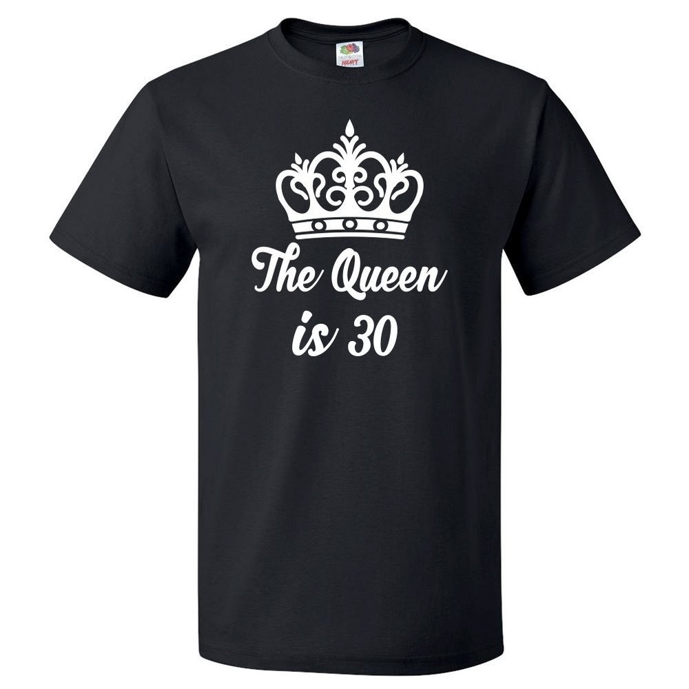 30th Birthday Gift For 30 Year Old Queen Is 30 T Shirt