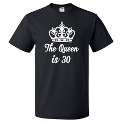 30th Birthday Gift For 30 Year Old Queen Is 30 T Shirt