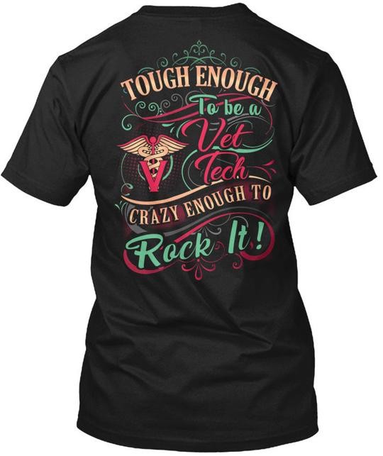 Vet Tech – Tough Enough To Be A Tee T-Shirt Made in the USA Size S to 5XL