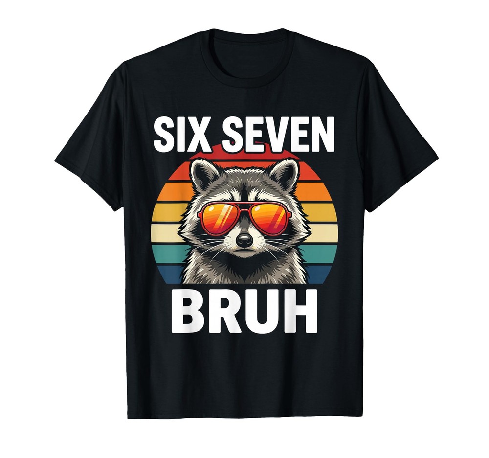Cool Retro Six Seven Bruh Raccoon Sunglasses Meme 67 TShirt