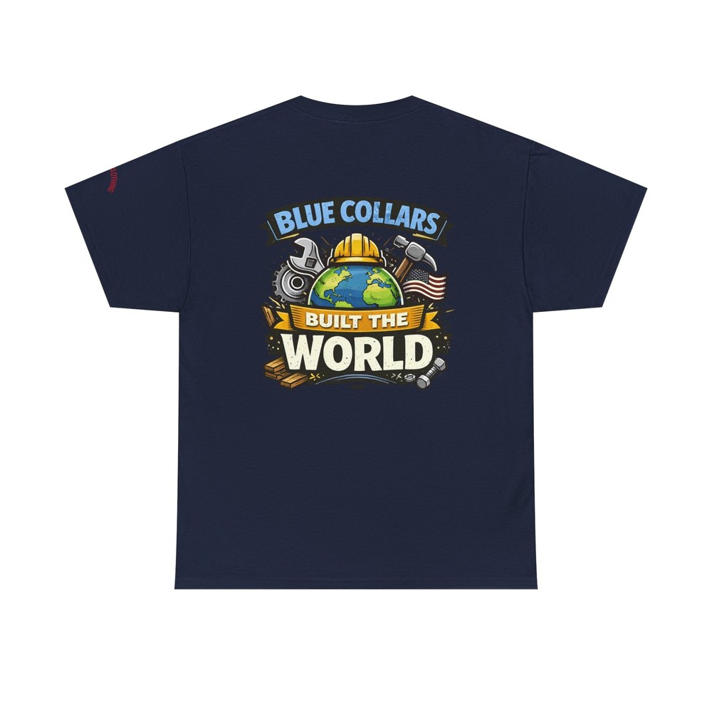Blue Collars Built The World Tee