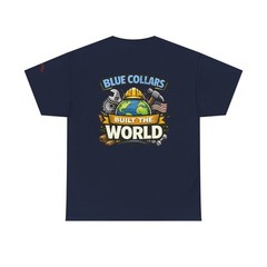 Blue Collars Built The World Tee