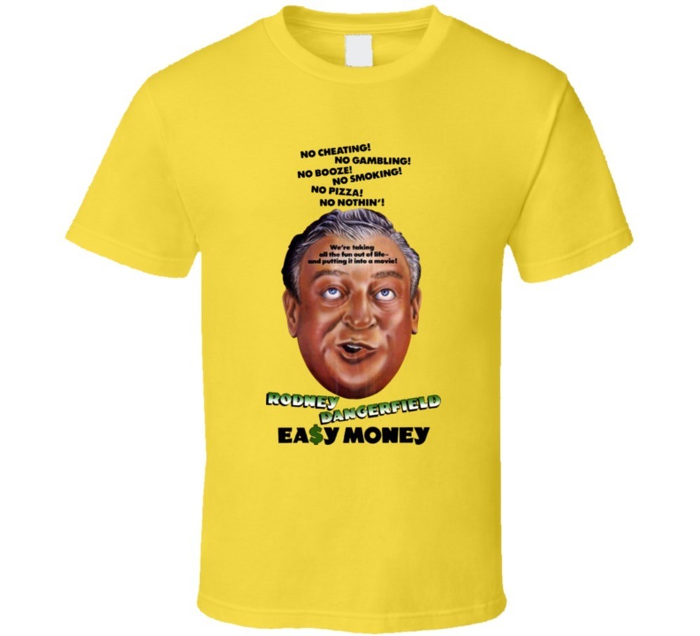 Easy Money Rodney Dangerfield Movie T Shirt