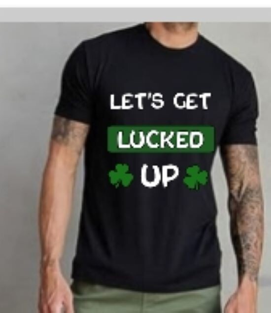St Patrick’s Day T Shirt, Lets Get Lucked UP Unisex Large