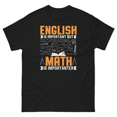 English Is Important but Math Is Importanter School Teacher Men’s Classic Tee