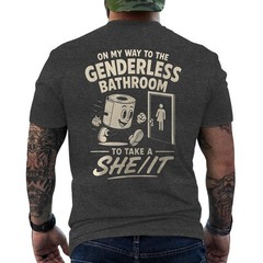 On My Way to The Genderless Bathroom to Take A She It ON BACK T-Shirt