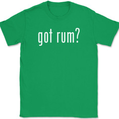 Got Rum T-Shirt Tee Funny Drinking Party Bar Gift