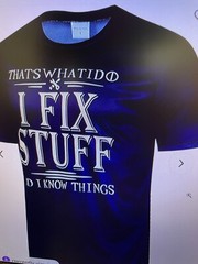 ” I Fix Stuff And I Know Things” T-Shirt (BREATHABLE SPORT) MEN’s SIZE XXL
