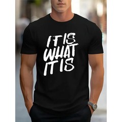 It Is What It Is Funny Quote Graphic T-Shirt Casual Unisex Tee
