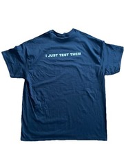 Graphic T-shirt Features The Slogan I DON’T DO DRUGS I JUST TEST THEM Size XL