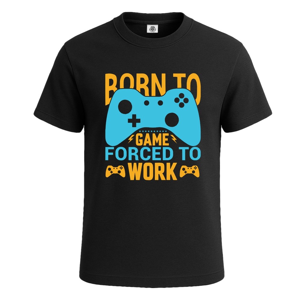 Born To Game Forced To Work Novelty Mens T-Shirt Funny Party Gift Tee Top