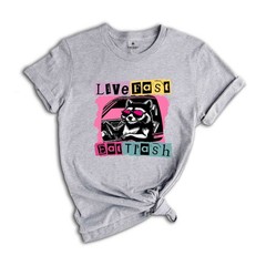 Live Fast Eat Trash Shirt, Trash Panda Funny Tee, Panda Shirt, Meme T-Shirt, Fun