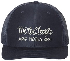 WeThe People Are Pissed off Richardson Embroidered One Size Fits All Trucker Hat